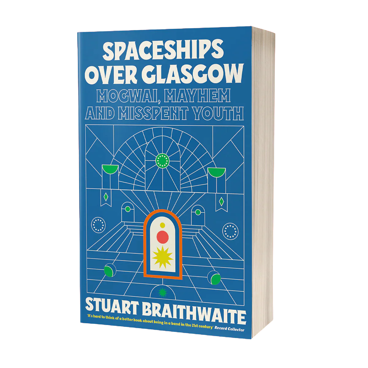 Spaceships Over Glasgow - Stuart Braithwaite || Paperback Edition